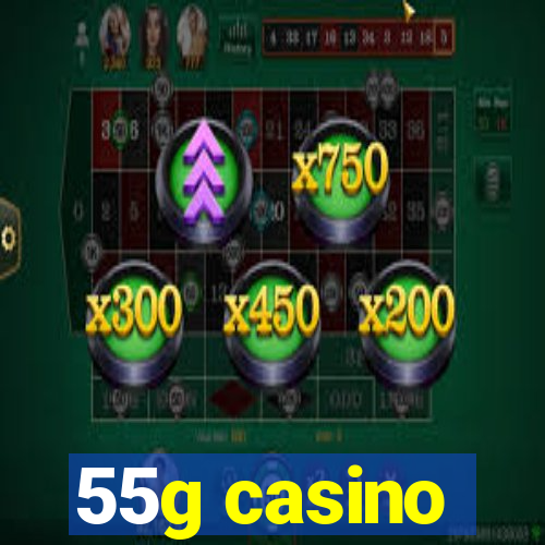 55g casino